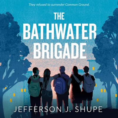 The Bathwater Brigade by Jefferson Shupe audiobook