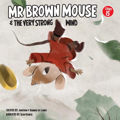Mr Brown Mouse And The Very Strong Wind by Jonathan da Canha audiobook