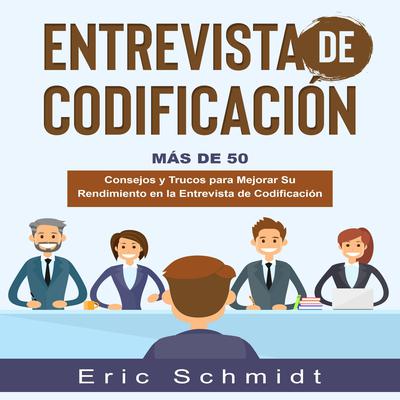 ENTREVISTA DE CODIFICACIÓN by Eric Schmidt audiobook