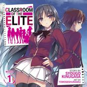 Classroom of the Elite (Light Novel) Vol. 1 by  Syougo Kinugasa audiobook