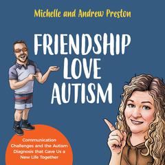 Friendship Love Autism by Andrew Preston audiobook