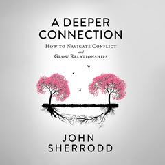 A Deeper Connection by John Sherrodd audiobook