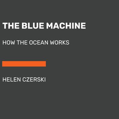 The Blue Machine by Helen Czerski audiobook