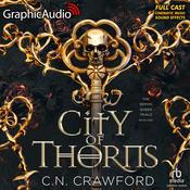City of Thorns [Dramatized Adaptation] by  C. N. Crawford audiobook