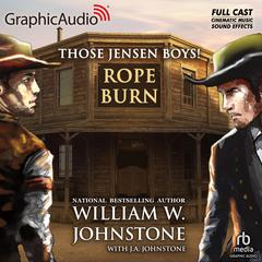 Rope Burn [Dramatized Adaptation] by J. A. Johnstone audiobook