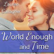 World Enough and Time by  Lauren Gallagher audiobook