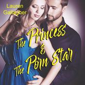 The Princess & The Porn Star by  Lauren Gallagher audiobook