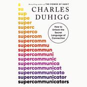 Supercommunicators by  Charles Duhigg audiobook