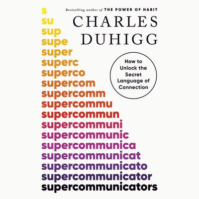 Supercommunicators by Charles Duhigg audiobook