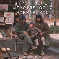Gypsy Soul by Gypsy Soul Ray audiobook