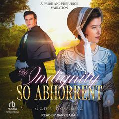No Indignity So Abhorrent by Jann Rowland audiobook