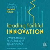 Leading Faithful Innovation by  Michael Binder audiobook