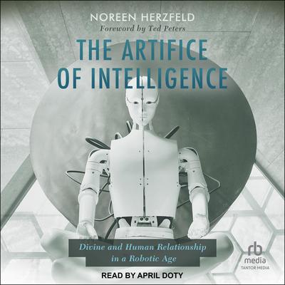 The Artifice of Intelligence by Noreen Herzfeld audiobook