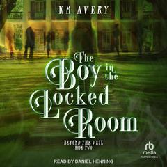 The Boy in the Locked Room by KM Avery audiobook