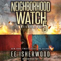 Neighborhood Watch 5 by E.E. Isherwood audiobook