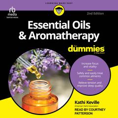 Essential Oils & Aromatherapy For Dummies by Kathi Keville audiobook