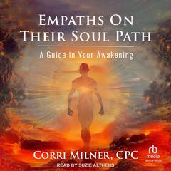Empaths On Their Soul Path by Corri Milner, CPC audiobook