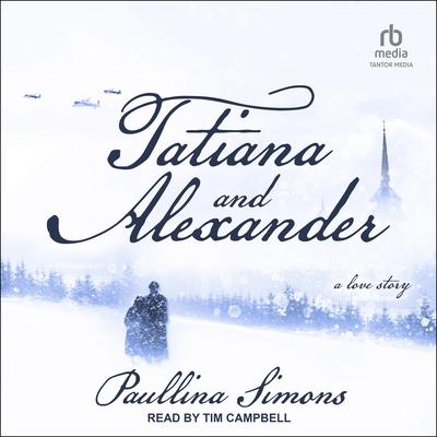 Tatiana and Alexander by Paullina Simons audiobook