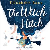 The Witch Hitch by  Elizabeth Bass audiobook