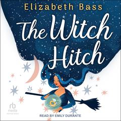 The Witch Hitch by Elizabeth Bass audiobook