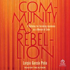 Community as Rebellion by Lorgia García Peña audiobook