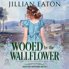 Wooed by the Wallflower by Jillian Eaton audiobook