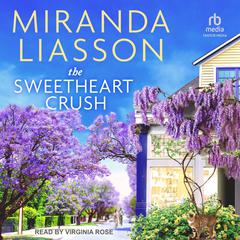 The Sweetheart Crush by Miranda Liasson audiobook