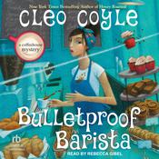 Bulletproof Barista by  Cleo Coyle audiobook