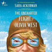 The Uncharted Flight of Olivia West by  Sara Ackerman audiobook