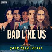 Bad Like Us by  Gabriella Lepore audiobook