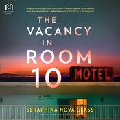 The Vacancy in Room 10 by  Seraphina Nova Glass audiobook