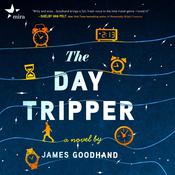 The Day Tripper by  James Goodhand audiobook