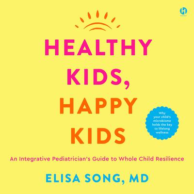 Healthy Kids, Happy Kids by Elisa Song audiobook