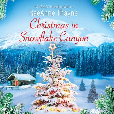 Christmas In Snowflake Canyon by RaeAnne Thayne audiobook