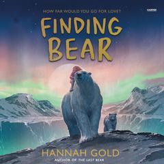 Finding Bear by Hannah Gold audiobook