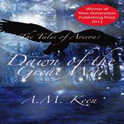 The Tales of Averon Trilogy: Dawn of the Great War by  A. M. Keen audiobook
