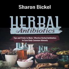 HERBAL ANTIBIOTICS by Sharon Bickel audiobook