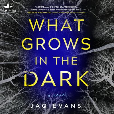 What Grows in the Dark by Jaq Evans audiobook