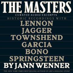 The Masters: Curated Audio Excerpts by  Jann S. Wenner   audiobook