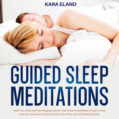 Guided Sleep Meditations by Kara Eland audiobook