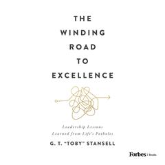 The Winding Road to Excellence by G.T. Toby Stansell audiobook