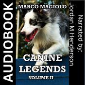 Canine Legends: Volume II by  Marco Magiolo audiobook