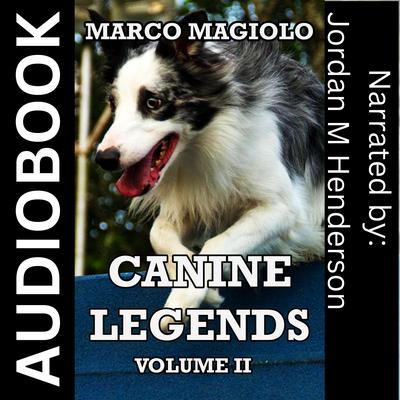 Canine Legends: Volume II by Marco Magiolo audiobook