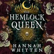 The Hemlock Queen by  Hannah Whitten audiobook