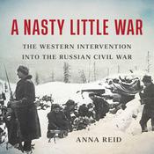 A Nasty Little War by  Anna Reid audiobook