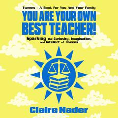 You Are Your Own Best Teacher! by Claire Nader audiobook