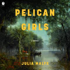 Pelican Girls by Julia Sixtine Marie Malye audiobook