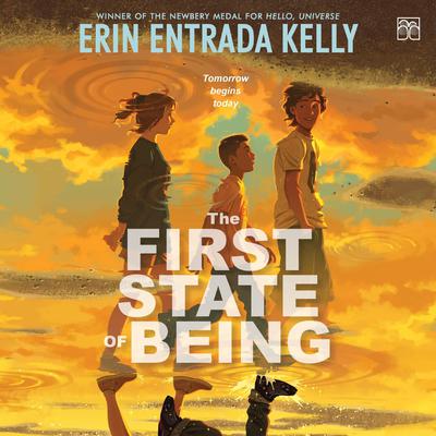 The First State of Being by Erin Entrada Kelly audiobook