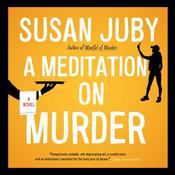 A Meditation on Murder by  Susan Juby audiobook