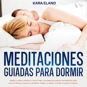 Meditaciones Guiadas Para Dormir by  Kara Eland audiobook
